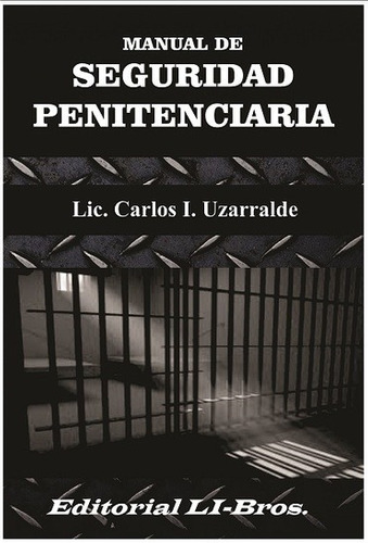 Manual De Seguridad Penitenciaria - Uzarralde, Carlos I