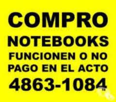 Compramos notebooks, netbooks y macbooks te: 4863-1084 en