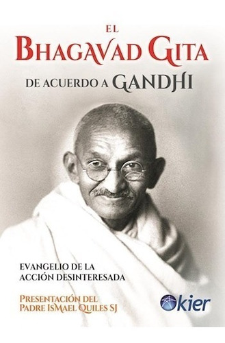 El Bhagavad Gita De Acuerdo A Gandhi - Kier