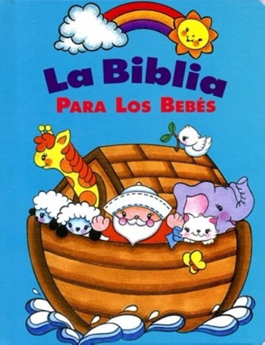 La Biblia Para Los Bebes - R, Currie (Historias Biblicas)