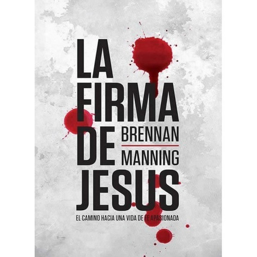 La Firma De Jesús - Brennan Manning