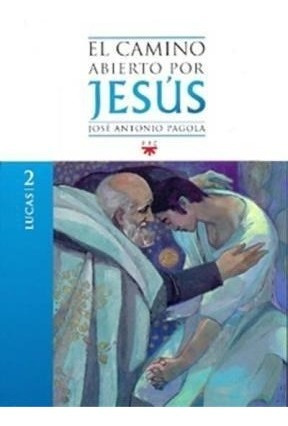 Libro 3. Lucas El Camino Abierto Por Jesus De Jose Antonio