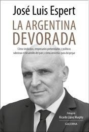 Libro La Argentina Devorada De Jose Luis Espert