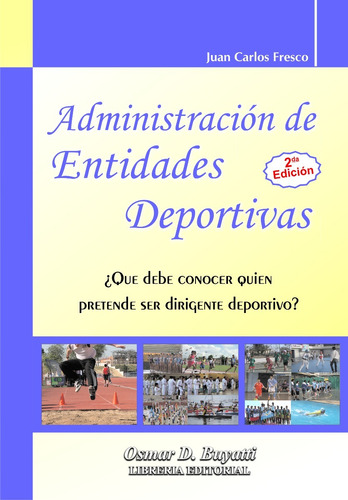 Administración De Entidades Deportivas 2º Ed - Fresco J.