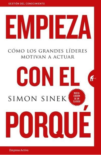 Empieza Con El Porque - Simon Sinek - Empresa Activa - Libro