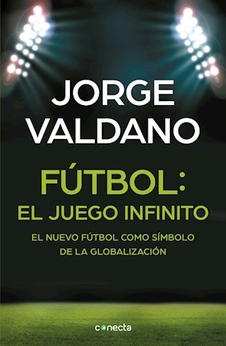 Libro Futbol: El Juego Infinito De Jorge Valdano