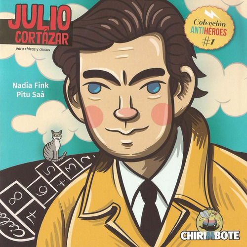 Julio Cortázar Para Niñxs - Antihéroe #1 /chirimbote