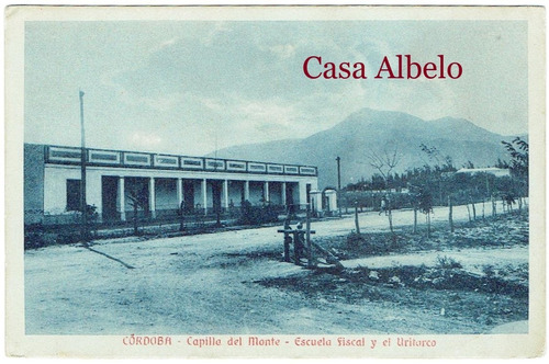 Cordoba - Capilla Del Monte - Escuela Fiscal Y El Uritorco