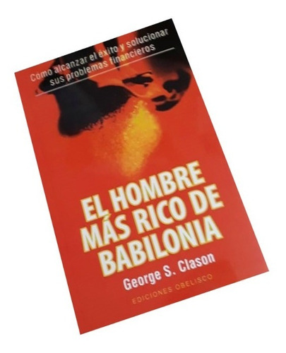 El Hombre Más Rico De Babilonia (libro)George S. Clason