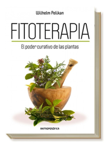 Libro Fitoterapia El Poder Curativo De Las Plantas Pelikan