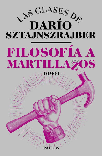 Libro Nuevo Filosofia A Martillazos. Dario Sztajnsrajber