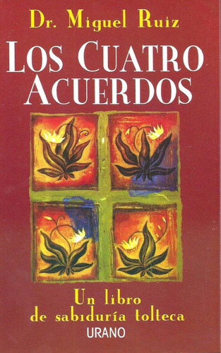 Libro Nuevo. Los Cuatro Acuerdos. Dr Miguel Ruiz
