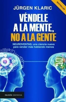 Libro Nuevo Vendele A La Mente, No A La Gente. Jurgen Klaric