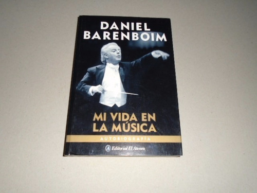 Libro Daniel Borenboim Mi Vida En La Musica