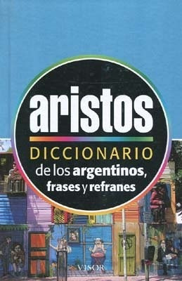 Libro Diccionario Aristos De Los Argentinos Frases Y Refran