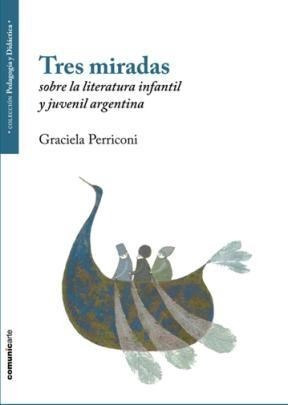 Libro Tres Miradas Sobre La Literatura Infantil Y Juvenil Ar