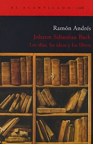 Ramón Andrés Johann Sebastian Bach Editorial Acantilado