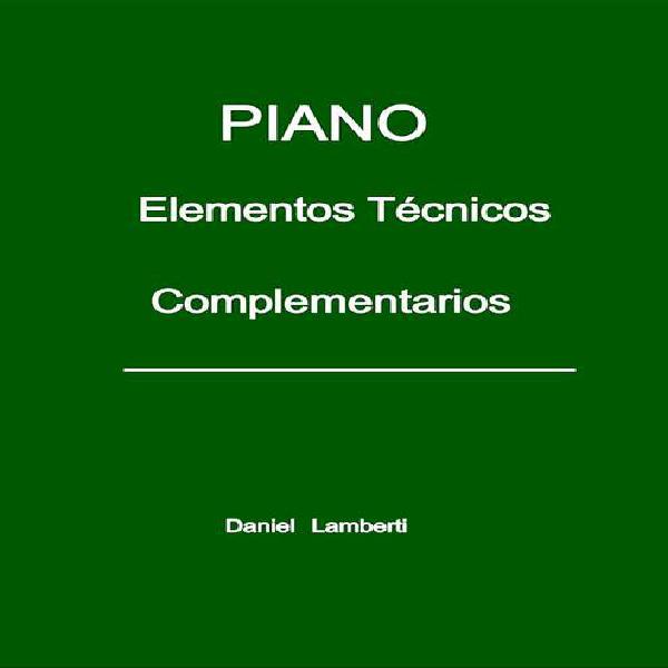 Piano - Elementos Técnicos Complementarios Daniel Lamberti