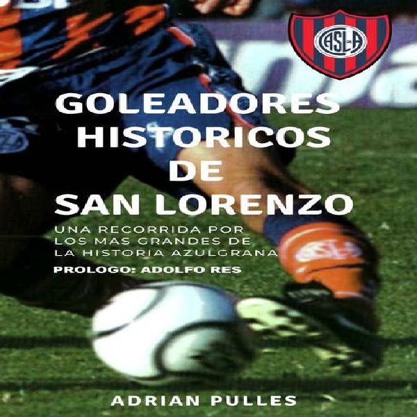 LIBRO"Goleadores Historicos de San Lorenzo"