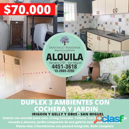 ALQUILER DUPLEX 3 AMBIENTES CON COCHERA Y JARDIN SAN MIGUEL