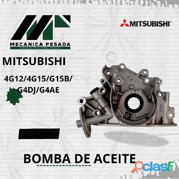 BOMBA DE ACEITE MITSUBISHI 4G12/4G15/G15B/ G4DJ/G4AE